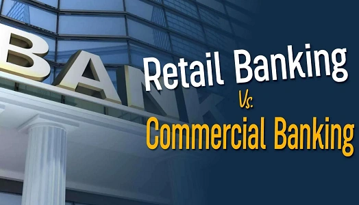 Commercial Banking vs Retail Banking